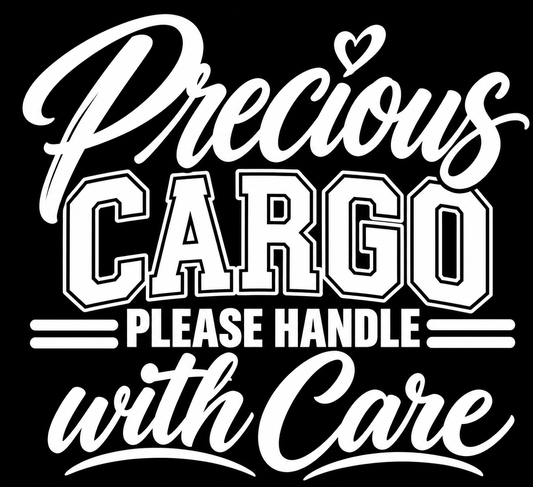 Precious Cargo Please Handle with Care